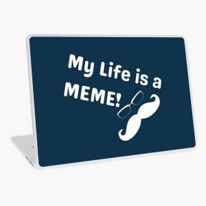 my life is a meme laptop skin