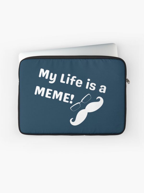 My Life is a meme laptop sleeve